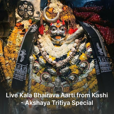 Live Kashi Kalabhairava Aarti & Darshan - Akshaya Tritiya Special