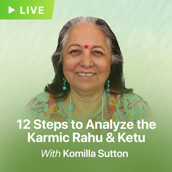 12 Steps to Analyze the Karmic Rahu & Ketu - An Exclusive Masterclass with Komilla Sutton