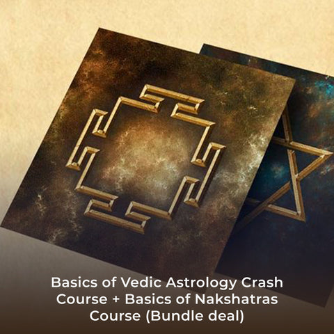 Basics of Vedic Astrology Crash Course + Basics of Nakshatras Course (Bundle deal)