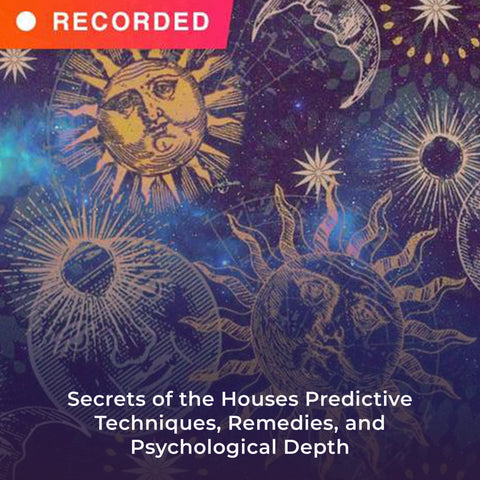 Secrets of the Houses Predictive Techniques, Remedies, and Psychological Depth