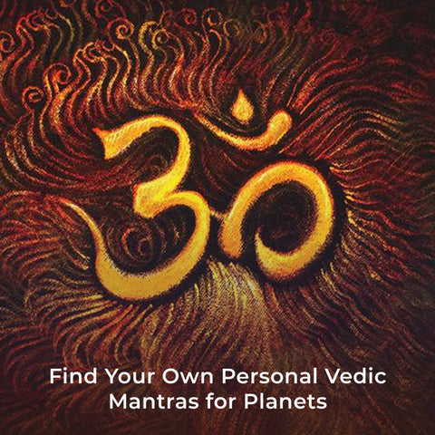 Find Your Own Personal Vedic Mantras for Planets