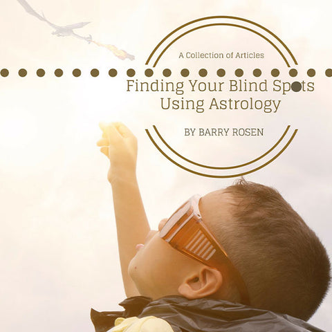 Finding Your Blind Spots Using Astrology by Barry Rosen