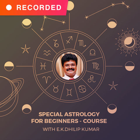 Special Astrology for Beginners – Course with E.K.Dhilip Kumar
