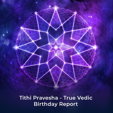 Tithi Pravesha - True Vedic Birthday Report